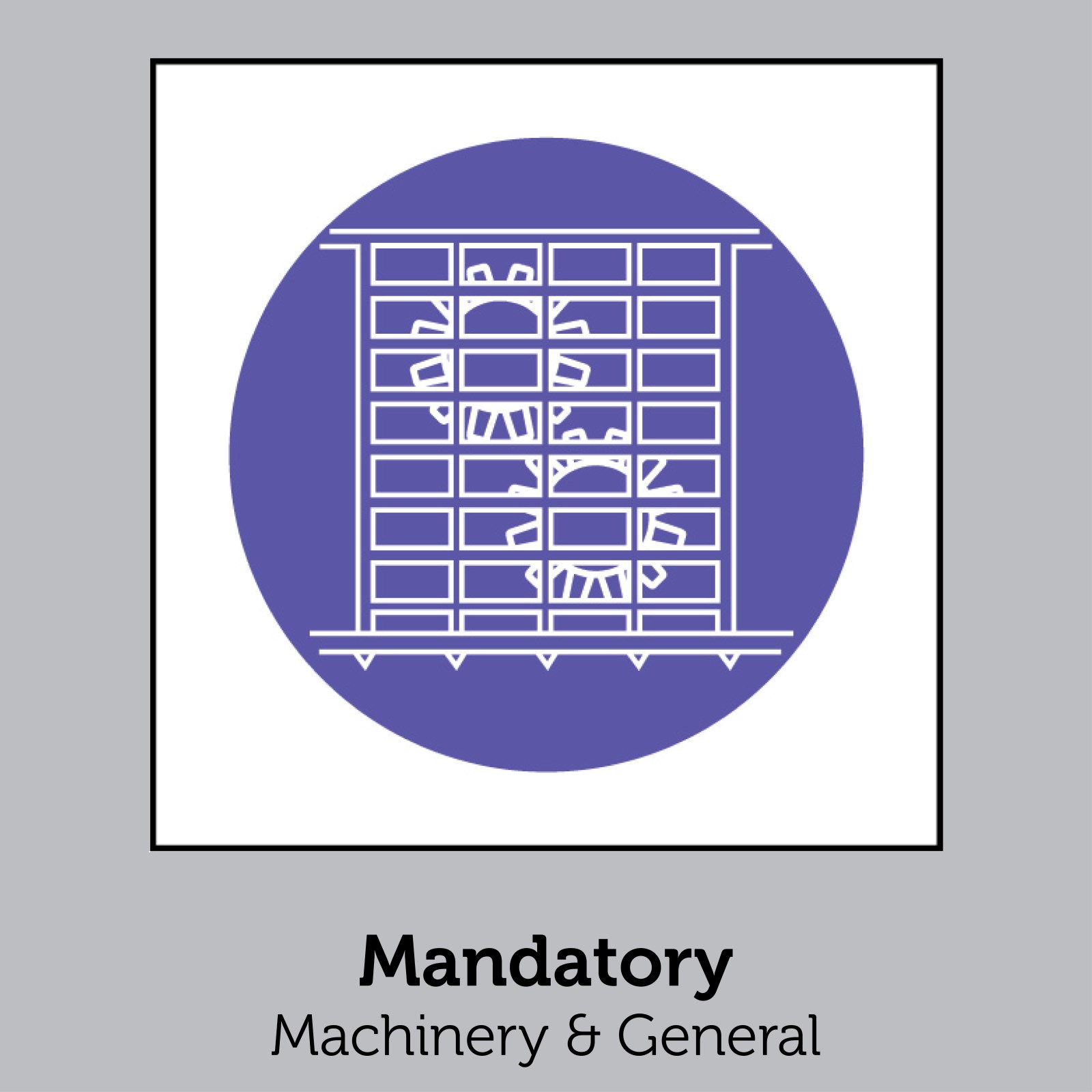 Mandatory - Machinery & General